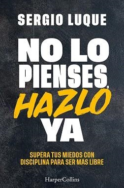 NO LO PIENSES, HAZLO YA | 9788410641839 | LUQUE, SERGIO | Llibreria Aqualata | Comprar libros en catalán y castellano online | Comprar libros Igualada
