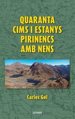 QUARANTA CIMS I ESTANYS PIRINENCS AMB NENS | 9788418865473 | GEL, CARLES | Llibreria Aqualata | Comprar llibres en català i castellà online | Comprar llibres Igualada