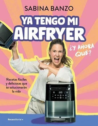 YA TENGO MI AIRFRYER, ¿AHORA QUÉ? | 9788410096929 | BANZO, SABINA | Llibreria Aqualata | Comprar llibres en català i castellà online | Comprar llibres Igualada