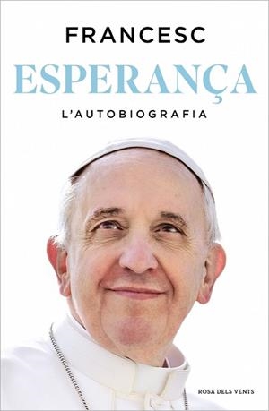 ESPERANÇA. L'AUTOBIOGRAFIA | 9788410256699 | PAPA FRANCESC | Llibreria Aqualata | Comprar llibres en català i castellà online | Comprar llibres Igualada