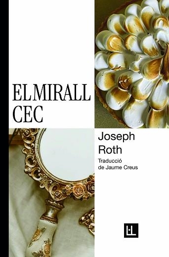 MIRALL CEC, EL | 9788412908602 | ROTH, JOSEPH | Llibreria Aqualata | Comprar libros en catalán y castellano online | Comprar libros Igualada