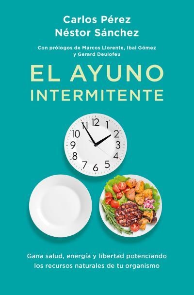 AYUNO INTERMITENTE, EL | 9788419130358 | PÉREZ, CARLOS / SÁNCHEZ , NÉSTOR | Llibreria Aqualata | Comprar libros en catalán y castellano online | Comprar libros Igualada