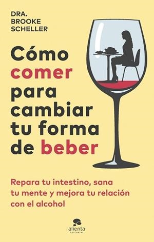 CÓMO COMER PARA CAMBIAR TU FORMA DE BEBER | 9788413443775 | SCHELLER, BROOKE | Llibreria Aqualata | Comprar llibres en català i castellà online | Comprar llibres Igualada