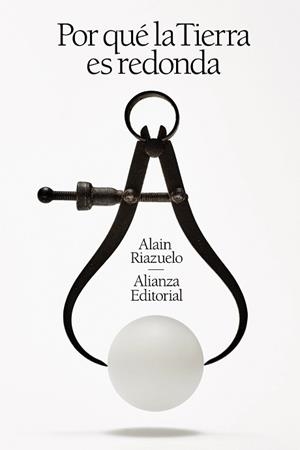 POR QUÉ LA TIERRA ES REDONDA | 9788411488433 | RIAZUELO, ALAIN | Llibreria Aqualata | Comprar llibres en català i castellà online | Comprar llibres Igualada