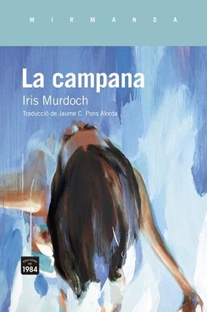 CAMPANA, LA | 9788418858895 | MURDOCH, IRIS | Llibreria Aqualata | Comprar libros en catalán y castellano online | Comprar libros Igualada