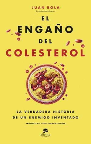 ENGAÑO DEL COLESTEROL, EL | 9788413443799 | BOLA, JUAN | Llibreria Aqualata | Comprar llibres en català i castellà online | Comprar llibres Igualada
