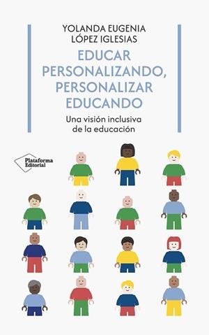 EDUCAR PERSONALIZANDO, PERSONALIZAR EDUCANDO | 9788410243958 | LÓPEZ IGLESIAS, YOLANDA EUGENIA | Llibreria Aqualata | Comprar llibres en català i castellà online | Comprar llibres Igualada