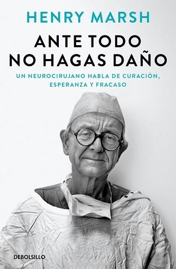ANTE TODO NO HAGAS DAÑO | 9788466377621 | MARSH, HENRY | Llibreria Aqualata | Comprar libros en catalán y castellano online | Comprar libros Igualada