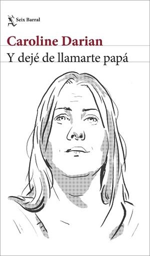 Y DEJÉ DE LLAMARTE PAPÁ | 9788432244209 | DARIAN, CAROLINE | Llibreria Aqualata | Comprar libros en catalán y castellano online | Comprar libros Igualada