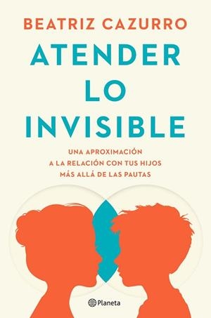 ATENDER LO INVISIBLE | 9788408297994 | CAZURRO, BEATRIZ | Llibreria Aqualata | Comprar libros en catalán y castellano online | Comprar libros Igualada