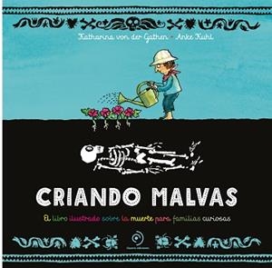 CRIANDO MALVAS | 9788419834645 | VON DER GATHEN, KATHARINA | Llibreria Aqualata | Comprar libros en catalán y castellano online | Comprar libros Igualada