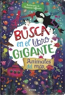BUSCA EN EL LIBRO GIGANTE ANIMALES DEL MAR | 9788411964135 | SUSAETA EDICIONES | Llibreria Aqualata | Comprar llibres en català i castellà online | Comprar llibres Igualada