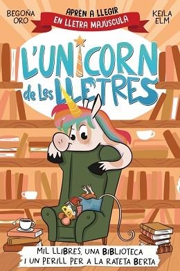 UNICORN DE LES LLETRES 3, L'. MIL LLIBRES, UNA BIBLIOTECA I UN PERILL PER A LA RA | 9788448869533 | ORO, BEGOÑA | Llibreria Aqualata | Comprar libros en catalán y castellano online | Comprar libros Igualada