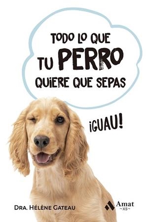 TODO LO QUE TU PERRO QUIERE QUE SEPAS BOLSILLO | 9788419870520 | GATEAU, HÉLÈNE | Llibreria Aqualata | Comprar libros en catalán y castellano online | Comprar libros Igualada