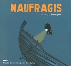 NAUFRAGIS, HISTÒRIA SUBMERGIDA | 9788419695253 | Llibreria Aqualata | Comprar libros en catalán y castellano online | Comprar libros Igualada