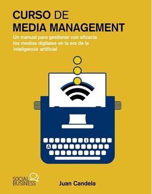 CURSO DE MEDIA MANAGEMENT | 9788441551114 | CANDELA, JUAN | Llibreria Aqualata | Comprar llibres en català i castellà online | Comprar llibres Igualada