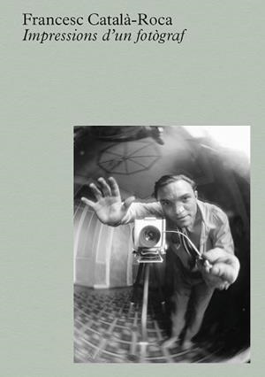 CATALÀ-ROCA: IMPRESSIONS D'UN FOTÒGRAF | 9788410290112 | CATALÀ-ROCA, FRANCESC | Llibreria Aqualata | Comprar libros en catalán y castellano online | Comprar libros Igualada