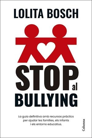 STOP AL BULLYING | 9788466432849 | BOSCH, LOLITA | Llibreria Aqualata | Comprar llibres en català i castellà online | Comprar llibres Igualada