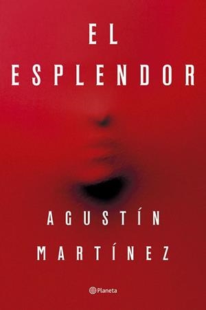 ESPLENDOR, EL | 9788408297321 | MARTÍNEZ, AGUSTÍN | Llibreria Aqualata | Comprar llibres en català i castellà online | Comprar llibres Igualada