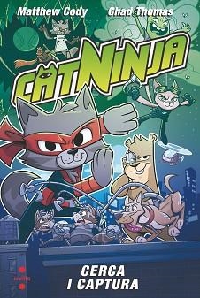 CATNINJA 3. CERCA I CAPTURA | 9788466158558 | CODY, MATTHEW | Llibreria Aqualata | Comprar llibres en català i castellà online | Comprar llibres Igualada
