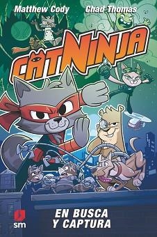 CATNINJA 3. EN BUSCA Y CAPTURA | 9788411829519 | CODY, MATTHEW | Llibreria Aqualata | Comprar libros en catalán y castellano online | Comprar libros Igualada