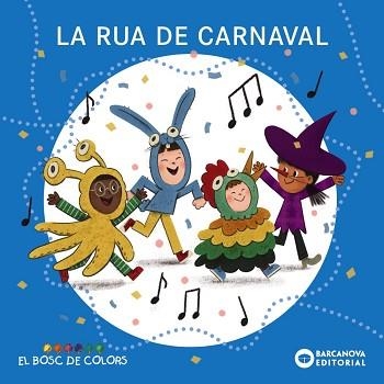 RUA DE CARNAVAL, LA (BOSC DE COLORS) | 9788448964412 | BALDÓ, ESTEL / GIL, ROSA / SOLIVA, MARIA | Llibreria Aqualata | Comprar libros en catalán y castellano online | Comprar libros Igualada