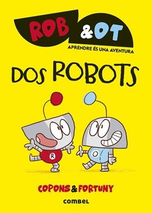 ROB&OT 1. DOS ROBOTS | 9788411581998 | COPONS, JAUME | Llibreria Aqualata | Comprar llibres en català i castellà online | Comprar llibres Igualada