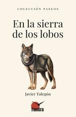 EN LA SIERRA DE LOS LOBOS | 9788419624925 | TALEGON, JAVIER | Llibreria Aqualata | Comprar llibres en català i castellà online | Comprar llibres Igualada