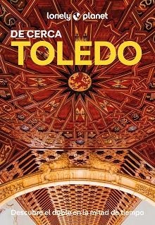 TOLEDO DE CERCA (LONELY PLANET 2025) | 9788408294238 | GONZALO, IGOR | Llibreria Aqualata | Comprar libros en catalán y castellano online | Comprar libros Igualada