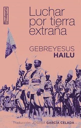 LUCHAR POR TIERRA EXTRAÑA | 9788410246331 | HAILU, GEBREYESUS | Llibreria Aqualata | Comprar llibres en català i castellà online | Comprar llibres Igualada
