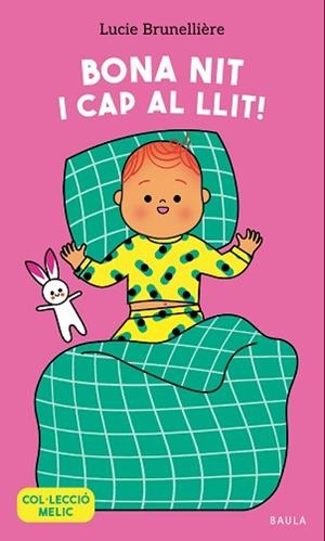 BONA NIT I CAP AL LLIT! | 9788447953653 | BRUNELLIÈRE, LUCIE | Llibreria Aqualata | Comprar llibres en català i castellà online | Comprar llibres Igualada