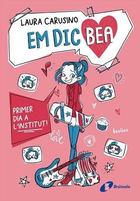 EM DIC BEA, 1. PRIMER DIA A L'INSTITUT! | 9788413494500 | CARUSINO, LAURA | Llibreria Aqualata | Comprar libros en catalán y castellano online | Comprar libros Igualada