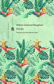PLUJA (PETITS PLAERS 45) | 9788419474704 | MAUGHAM, W. SOMERSET | Llibreria Aqualata | Comprar libros en catalán y castellano online | Comprar libros Igualada