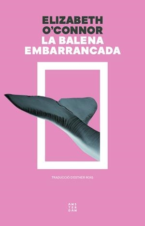 BALENA EMBARRANCADA, LA | 9788419960313 | O'CONNOR, ELIZABETH | Llibreria Aqualata | Comprar libros en catalán y castellano online | Comprar libros Igualada
