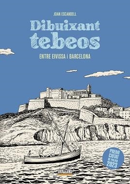 DIBUIXANT TEBEOS ENTRE EIVISSA I BARCELONA | 9788410390713 | ESCANDELL, JOAN | Llibreria Aqualata | Comprar llibres en català i castellà online | Comprar llibres Igualada