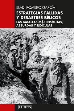 ESTRATEGIAS FALLIDAS  Y DESASTRES BÉLICOS | 9788419676726 | ROMERO GARCÍA, ELADI | Llibreria Aqualata | Comprar libros en catalán y castellano online | Comprar libros Igualada