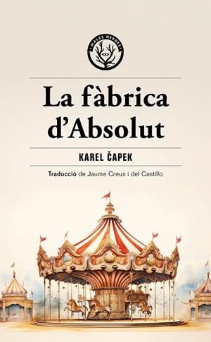 FÀBRICA D'ABSOLUT, LA | 9788412910964 | CAPEK, KAREL | Llibreria Aqualata | Comprar llibres en català i castellà online | Comprar llibres Igualada