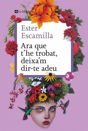 ARA QUE T'HE TROBAT, DEIXA'M DIR-TE ADEU | 9788410009400 | ESCAMILLA, ESTER | Llibreria Aqualata | Comprar llibres en català i castellà online | Comprar llibres Igualada