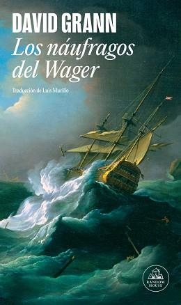 NÁUFRAGOS DEL WAGER, LOS | 9788439744573 | GRANN, DAVID | Llibreria Aqualata | Comprar llibres en català i castellà online | Comprar llibres Igualada