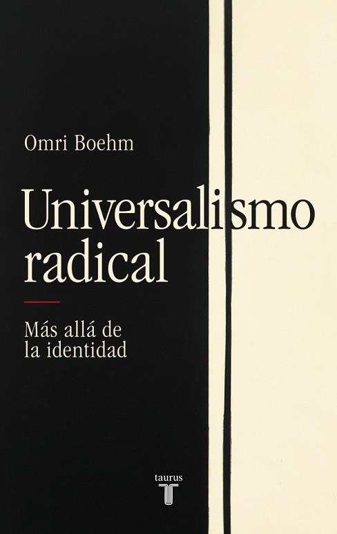 UNIVERSALISMO RADICAL | 9788430627332 | BOEHM, OMRI | Llibreria Aqualata | Comprar libros en catalán y castellano online | Comprar libros Igualada
