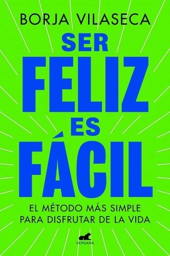 SER FELIZ ES FÁCIL | 9788419820457 | VILASECA, BORJA | Llibreria Aqualata | Comprar libros en catalán y castellano online | Comprar libros Igualada