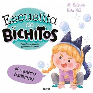 ESCUELITA DE BICHITOS. NO QUIERO BAÑARME | 9788427246942 | RUTSTEIN, ALI | Llibreria Aqualata | Comprar llibres en català i castellà online | Comprar llibres Igualada