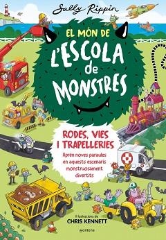 MÓN DE L'ESCOLA DE MONSTRES 1, EL. RODES, VIES I TRAPELLERIES | 9788410050617 | RIPPIN, SALLY | Llibreria Aqualata | Comprar llibres en català i castellà online | Comprar llibres Igualada