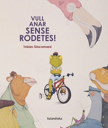 VULL ANAR SENSE RODETES! | 9788410387065 | GIACOMAZZI, TOBIAS | Llibreria Aqualata | Comprar libros en catalán y castellano online | Comprar libros Igualada