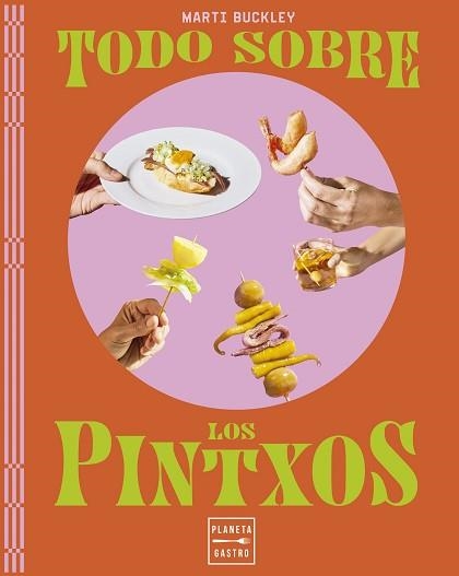 TODO SOBRE LOS PINTXOS | 9788408298779 | BUCKLEY, MARTI | Llibreria Aqualata | Comprar llibres en català i castellà online | Comprar llibres Igualada