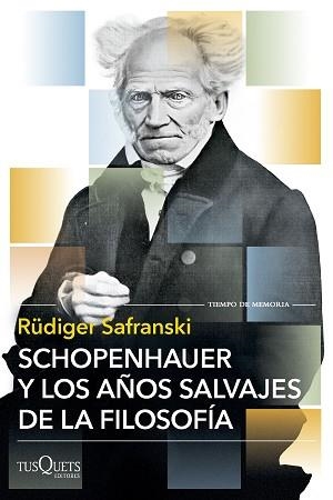 SCHOPENHAUER Y LOS AÑOS SALVAJES DE LA FILOSOFÍA | 9788411075732 | SAFRANSKI, RÜDIGER | Llibreria Aqualata | Comprar llibres en català i castellà online | Comprar llibres Igualada