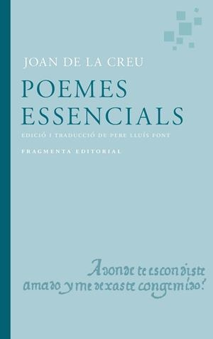 POEMES ESSENCIALS DE JOAN DE LA CREU | 9791387548032 | DE LA CREU, JOAN / LLUÍS FONT, PERE | Llibreria Aqualata | Comprar llibres en català i castellà online | Comprar llibres Igualada