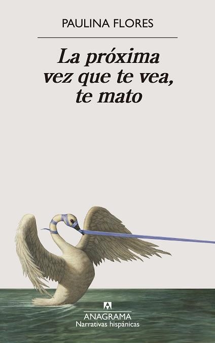 PRÓXIMA VEZ QUE TE VEA, TE MATO, LA | 9788433929679 | FLORES, PAULINA | Llibreria Aqualata | Comprar llibres en català i castellà online | Comprar llibres Igualada