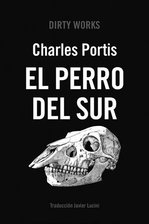 PERRO DEL SUR, EL | 9788419288523 | PORTIS, CHARLES | Llibreria Aqualata | Comprar llibres en català i castellà online | Comprar llibres Igualada
