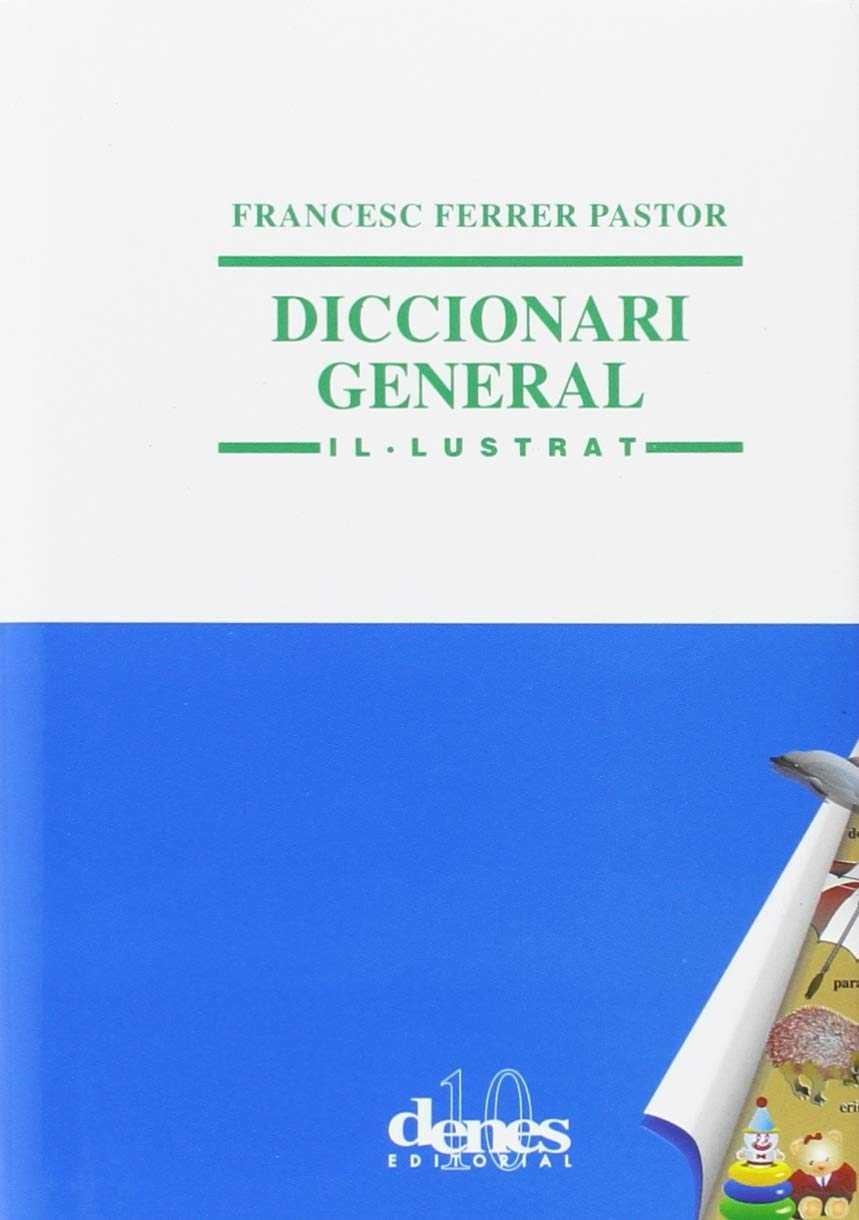 DICCIONARI GENERAL IL·LUSTRAT | 9788496545694 | FERRER PASTOR, FRANCESC | Llibreria Aqualata | Comprar libros en catalán y castellano online | Comprar libros Igualada